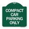 Signmission Designer Series Compact Car Parking Only, Green & White Aluminum Sign, 18" x 18", GW-1818-24249 A-DES-GW-1818-24249 - alternate 1